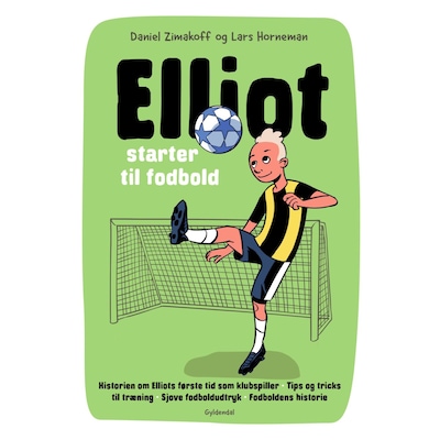 Elliot 1 - Elliot starter til fodbold – omslag til lydbogen af Daniel Zimakoff