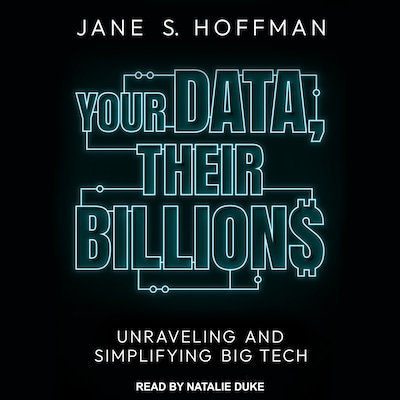Your Data, Their Billions – omslag til lydbogen af Jane S. Hoffman