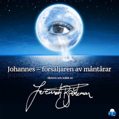 Johannes – försäljaren av måntårar – omslag till ljudboken av Jeremiah Björkman