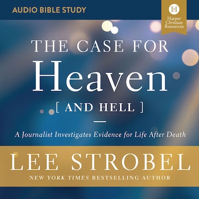 The Case for Heaven (and Hell): Audio Bible Studies