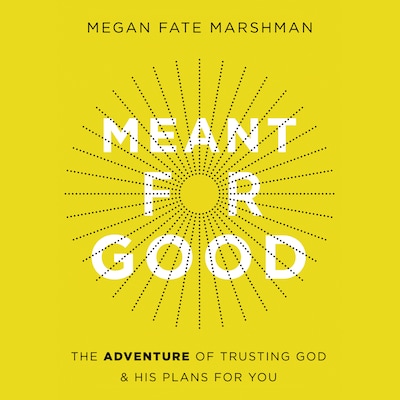 Meant for Good