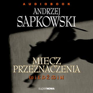 Miecz przeznaczenia – okładka audiobooka, autor Andrzej Sapkowski