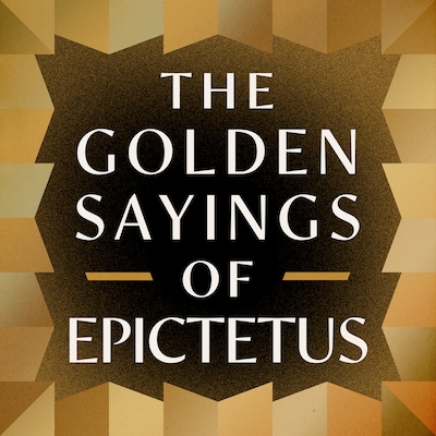 The Golden Sayings of Epictetus
