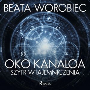 Oko Kanaloa - Szyfr wtajemniczenia – okładka audiobooka, autor Beata Worobiec