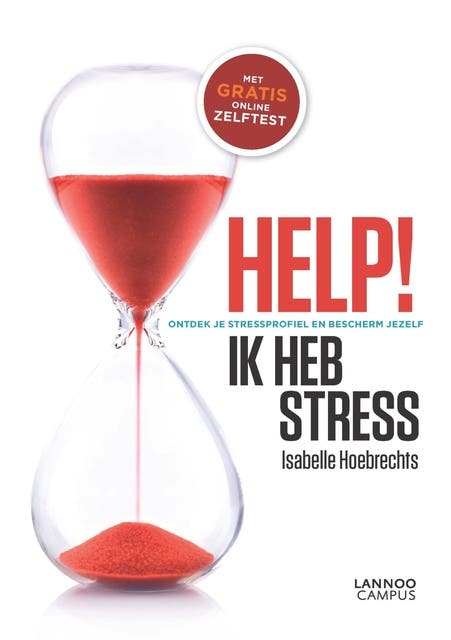 Help! Ik heb stress: ontdek je stressprofiel en bescherm jezelf