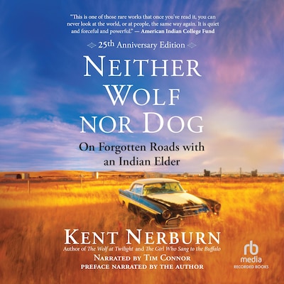 Neither Wolf nor Dog: 25th Anniversary Edition – omslag til lydbogen af Kent Nerburn