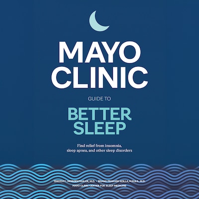 Mayo Clinic Guide to Better Sleep