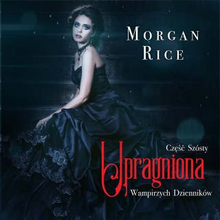 Upragniona (Część 10 Dzienników Wampirów) – okładka audiobooka, autor Morgan Rice