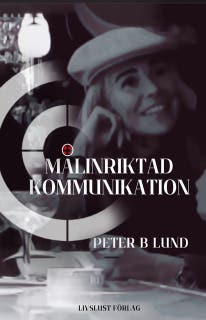 Målinriktad kommunikation: samtalsteknik retorik och praktik – omslag till ljudboken av Peter B Lund