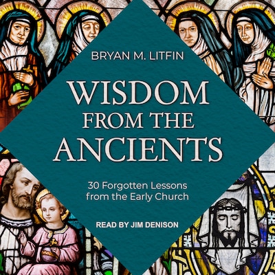 Wisdom from the Ancients – omslag til lydbogen af Bryan M. Litfin