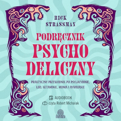 Podręcznik psychodeliczny – okładka audiobooka, autor Rick Strassman