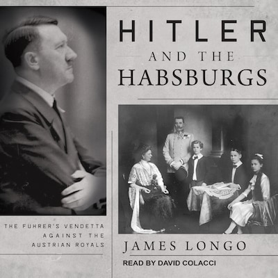 Hitler and the Habsburgs – omslag til lydbogen af James Longo
