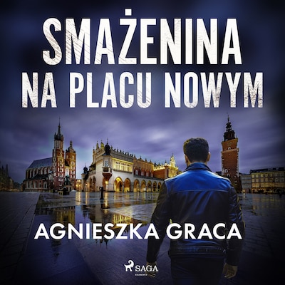 Smażenina na placu Nowym – okładka audiobooka, autor Agnieszka Graca
