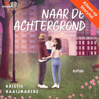 Naar de achtergrond – omslag van het luisterboek van Kristie Raaijmakers
