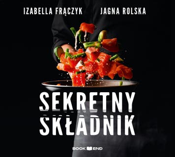 Sekretny składnik – okładka audiobooka, autor Izabella Frączyk, Jagna Rolska