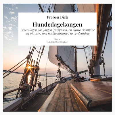 Hundedagekongen. Beretningen om Jørgen Jürgensen, en dansk eventyrer og oprører, som skabte historie i to verdensdele – omslag til lydbogen af Preben Helsted Dich