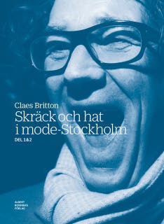 Skräck och hat i mode-Stockholm : Skräck och hat på Elle-galan; Långt ned i modeveckan – omslag till ljudboken av Claes Britton