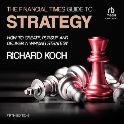 The Financial Times Guide to Strategy – omslag til lydbogen af Richard Koch