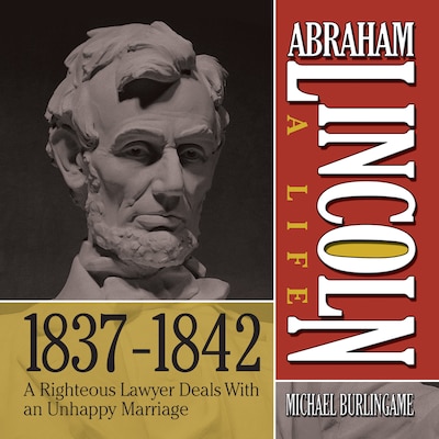 Abraham Lincoln: A Life 1837-1842 – omslag til lydbogen af Michael Burlingame