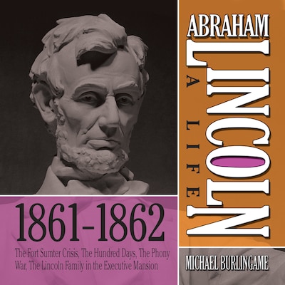 Abraham Lincoln: A Life 1861-1862 – omslag til lydbogen af Michael Burlingame