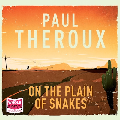 On the Plain of Snakes – omslag til lydbogen af Paul Theroux