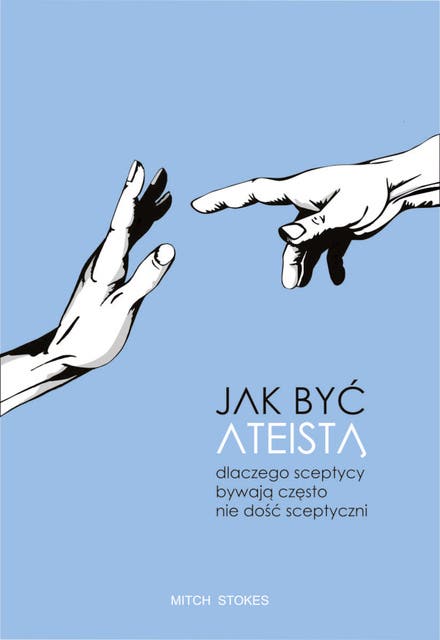 Jak być ateistą: Dlaczego sceptycy bywają często nie dość sceptyczni – okładka audiobooka, autor Mitch Stokes