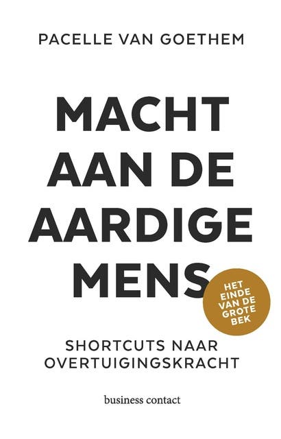 Macht aan de aardige mens: Shortcuts naar overtuigingskracht