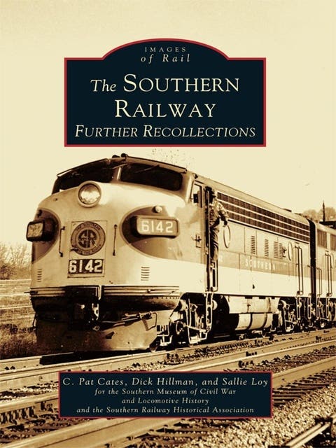 The Southern Railway: Further Recollections – omslag til lydbogen af Sallie Loy, Dick Hillman, C Pat Cates, Southern Museum Of Civil War And Locomotive History, Southern Railway Historical Association