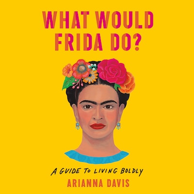 What Would Frida Do?
