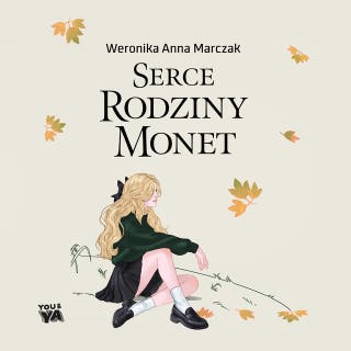 Serce rodziny Monet. Tom 1 – okładka audiobooka, autor Weronika Marczak