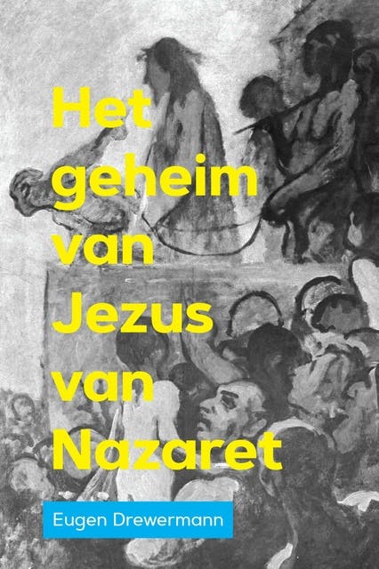 Het geheim van Jezus van Nazareth – omslag van het luisterboek van Bert L. van der Woude,Eugen Drewermann