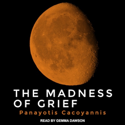 The Madness of Grief – omslag til lydbogen af Panayotis Cacoyannis