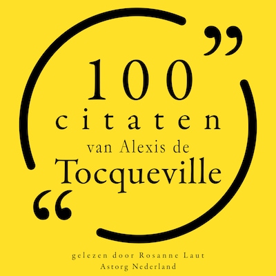 100 citaten van Alexis de Tocqueville