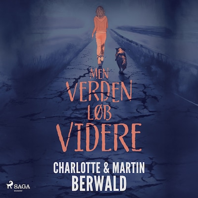 Men verden løb videre – omslag til lydbogen af Charlotte Berwald, Martin Berwald