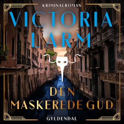 Den maskerede gud – omslag til lydbogen af Victoria Larm