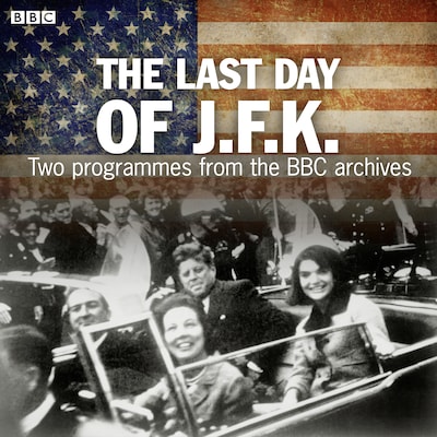 The Last Day Of JFK – omslag til lydbogen af BBC