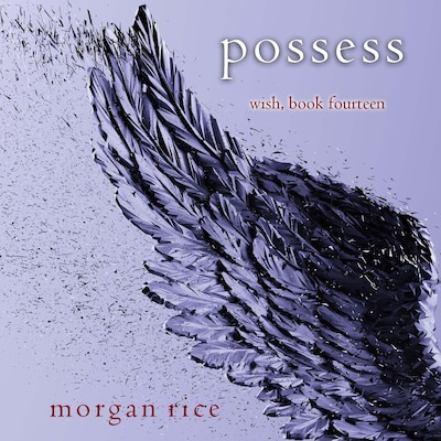 Possess (Wish, Book Fourteen) – omslag til lydbogen af Morgan Rice