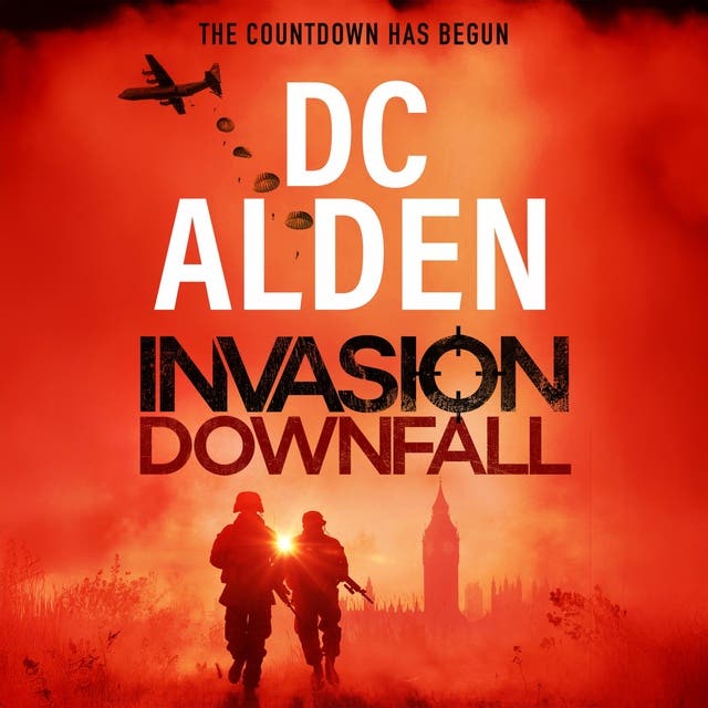 Invasion Downfall: The fight to take back Britain! An explosive and addictive military SAS thriller for 2026 perfect for fans of Tom Clancy! – omslag til lydbogen af Dc Alden