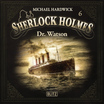 New Cases of Sherlock Holmes - Episode 6: Dr. Watson – omslag til lydbogen af Arthur Conan Doyle, Michael Hardwick
