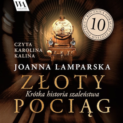 Złoty pociąg. Krótka historia szaleństwa