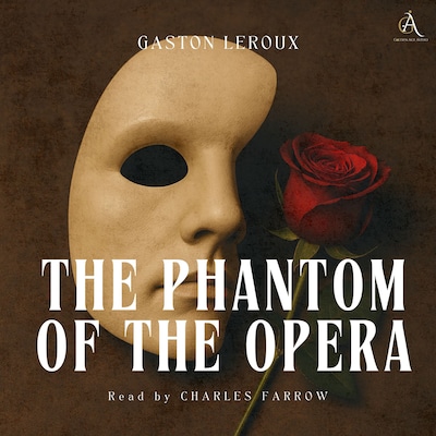 The Phantom of the Opera - Audiobook – omslag til lydbogen af Gaston Leroux, Classic Audiobooks