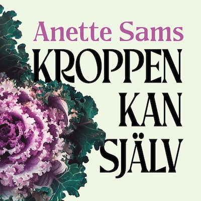 Kroppen kan själv – omslag till ljudboken av Anette Sams