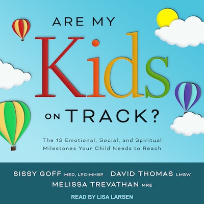 Are My Kids on Track? – omslag til lydbogen af Sissy Goff, David Thomas, LMSW, Melissa Trevathan, MRE