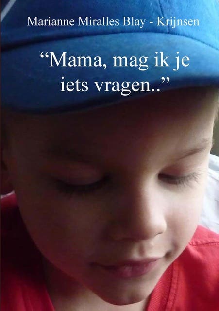 Mama, mag ik je iets vragen – omslag van het luisterboek van Marianne Miralles Blay-Krijnsen