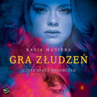 Gra złudzeń – okładka audiobooka, autor Kasia Magiera