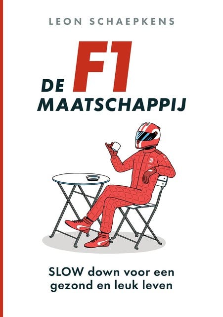 De F1-maatschappij: Slow down voor een leuk en gezond leven
