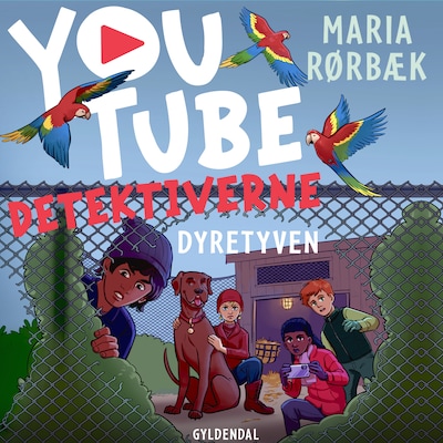 YouTube-detektiverne 4 - Dyretyven – omslag til lydbogen af Maria Rørbæk