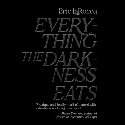 Everything The Darkness Eats – omslag til lydbogen af Eric LaRocca