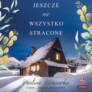 Jeszcze nie wszystko stracone – okładka audiobooka, autor Paulina Wiśniewska