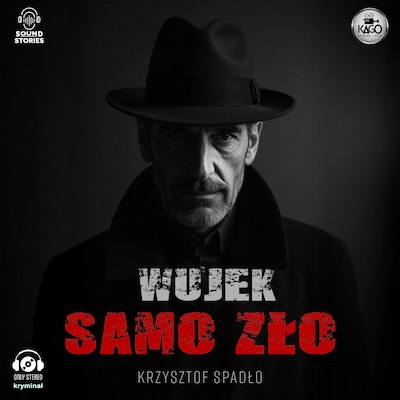 Wujek, samo zło – okładka audiobooka, autor Krzysztof Spadło